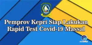 Pemprov Kepri Siap Lakukan Rapid Test Covid-19 Massal