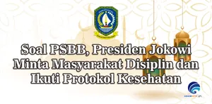 Soal PSBB, Presiden Jokowi Minta Masyarakat Disiplin dan Ikuti Protokol Kesehatan