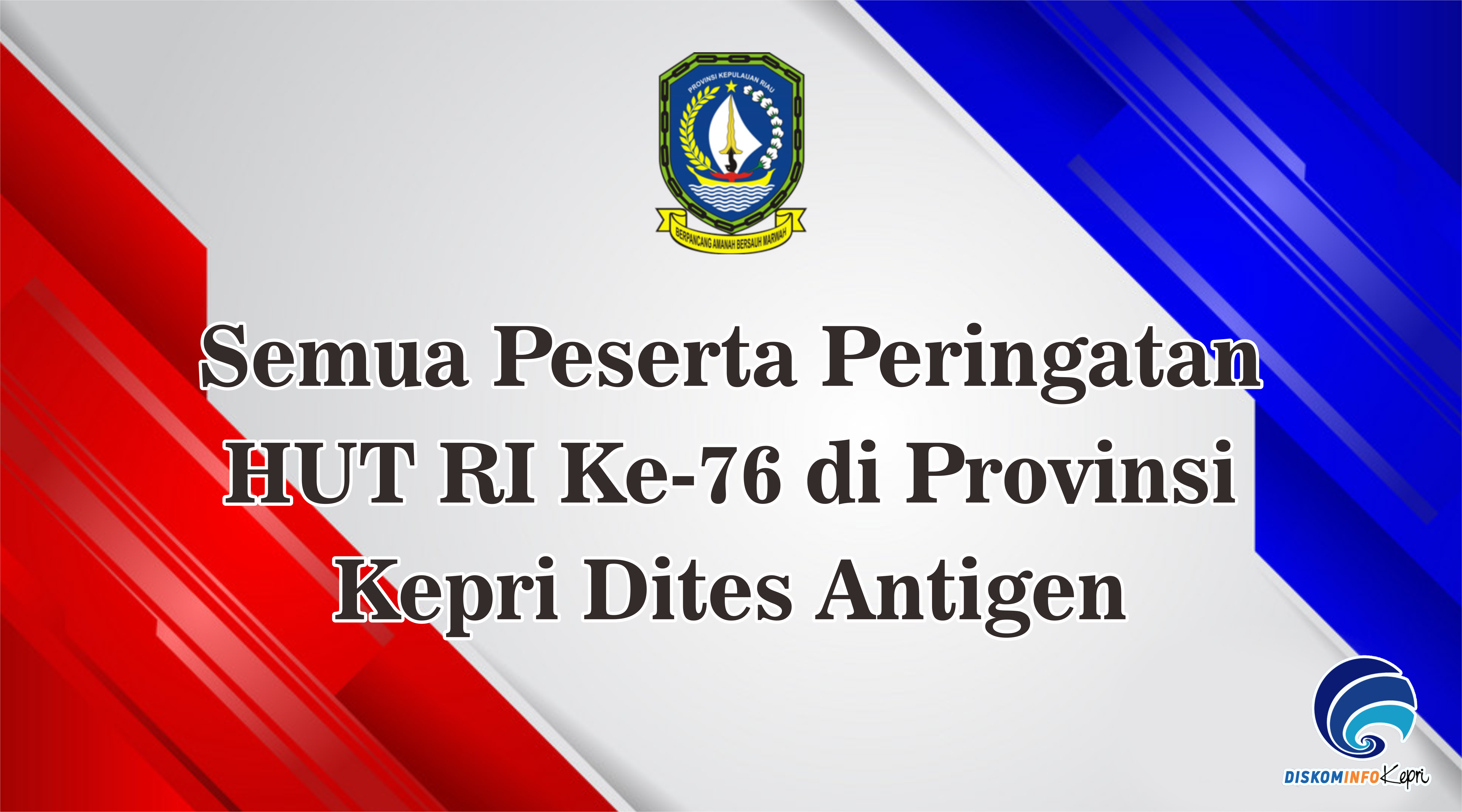 Semua Peserta Peringatan HUT RI Ke-76 di Provinsi Kepri Dites Antigen