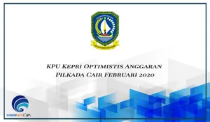KPU Kepri Optimistis Anggaran Pilkada Cair Februari 2020