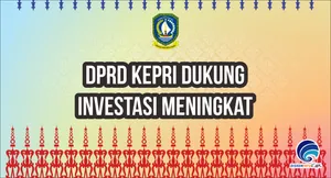 DPRD Kepri dukung investasi meningkat