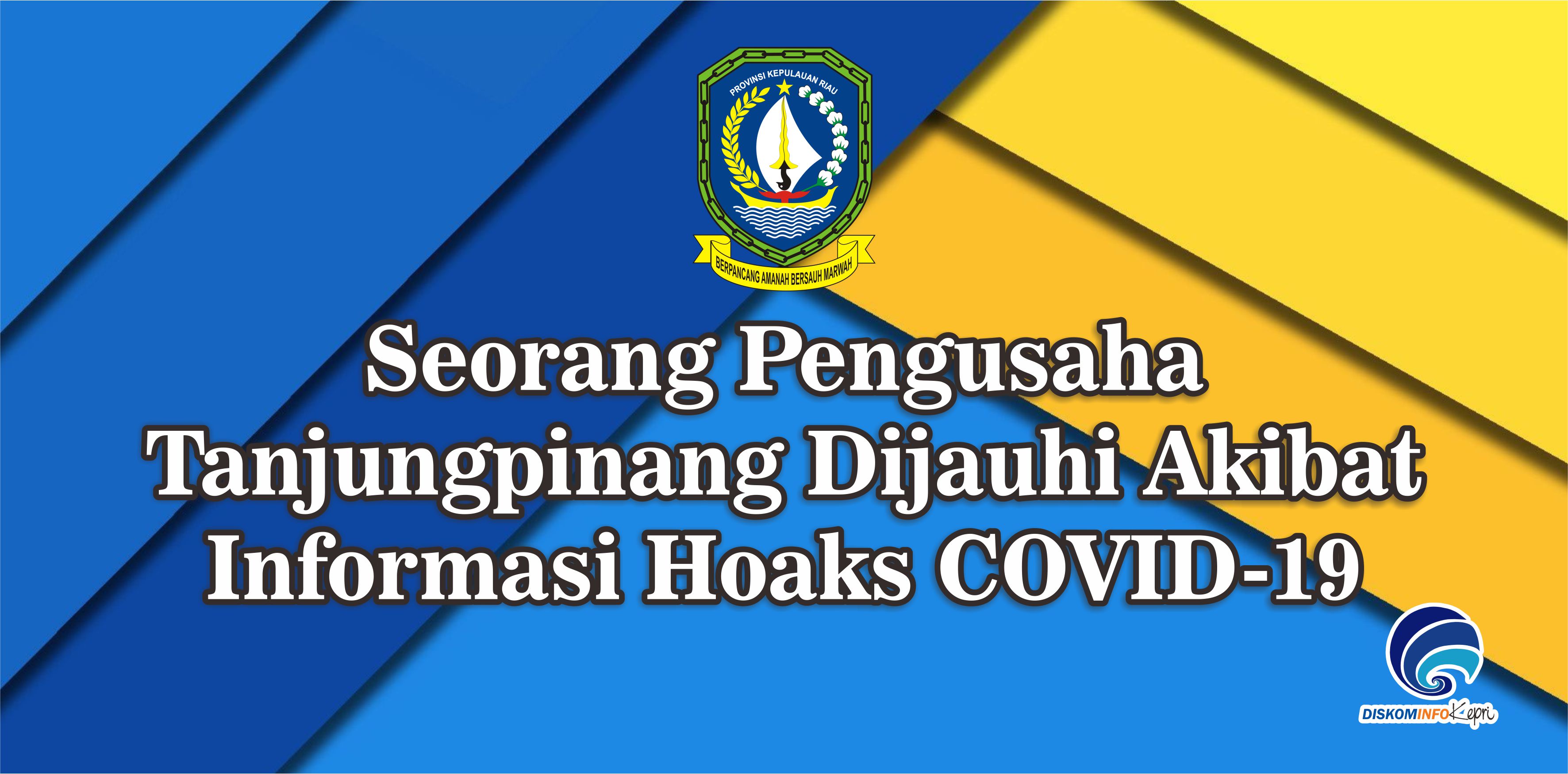 Seorang Pengusaha Tanjungpinang Dijauhi Akibat Informasi Hoaks COVID-19