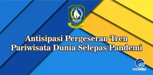 Antisipasi Pergeseran Tren Pariwisata Dunia Selepas Pandemi