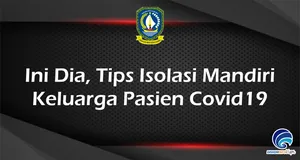 Ini Dia, Tips Isolasi Mandiri Keluarga Pasien Covid19