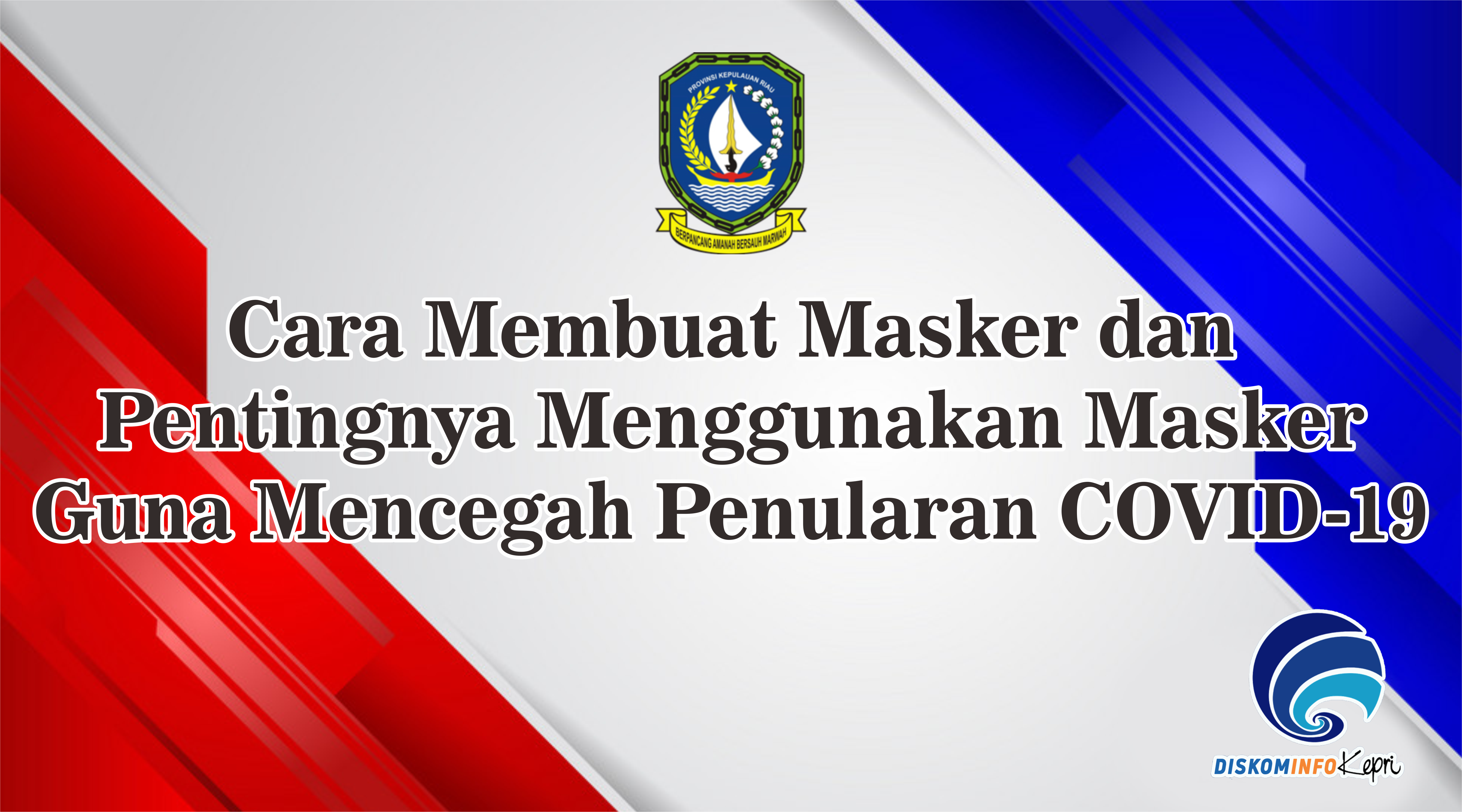 Cara Membuat Masker dan Pentingnya Menggunakan Masker Guna Mencegah Penularan COVID-19