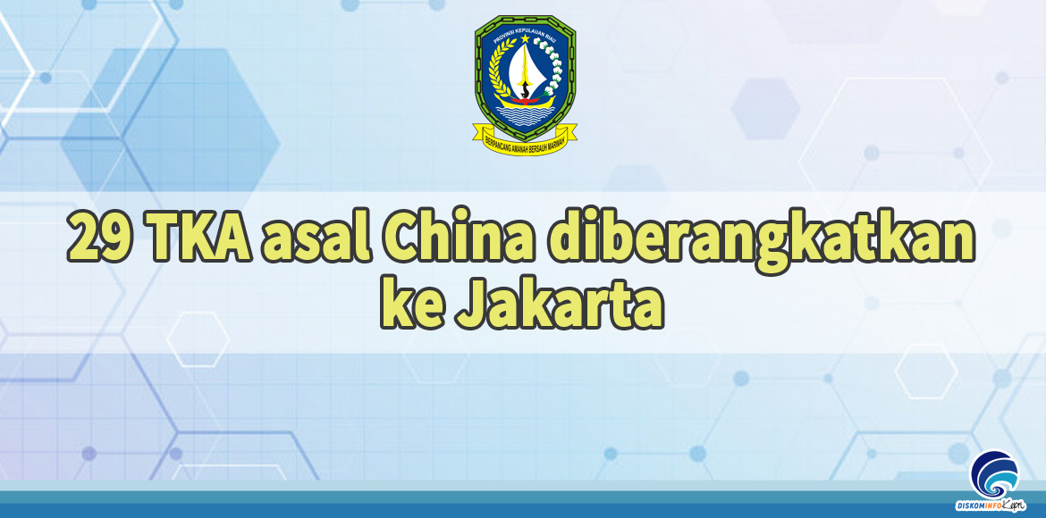 29 TKA asal China diberangkatkan ke Jakarta