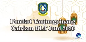 Pemkot Tanjungpinang Cairkan BLT Juni 2020