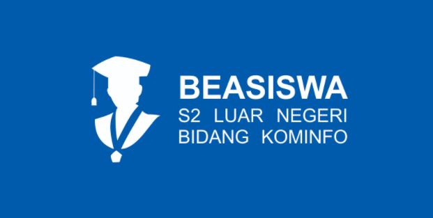 Pembukaan Pendaftaran Beasiswa S2 Luar Negeri Bidang Kominfo Tahun 2021
