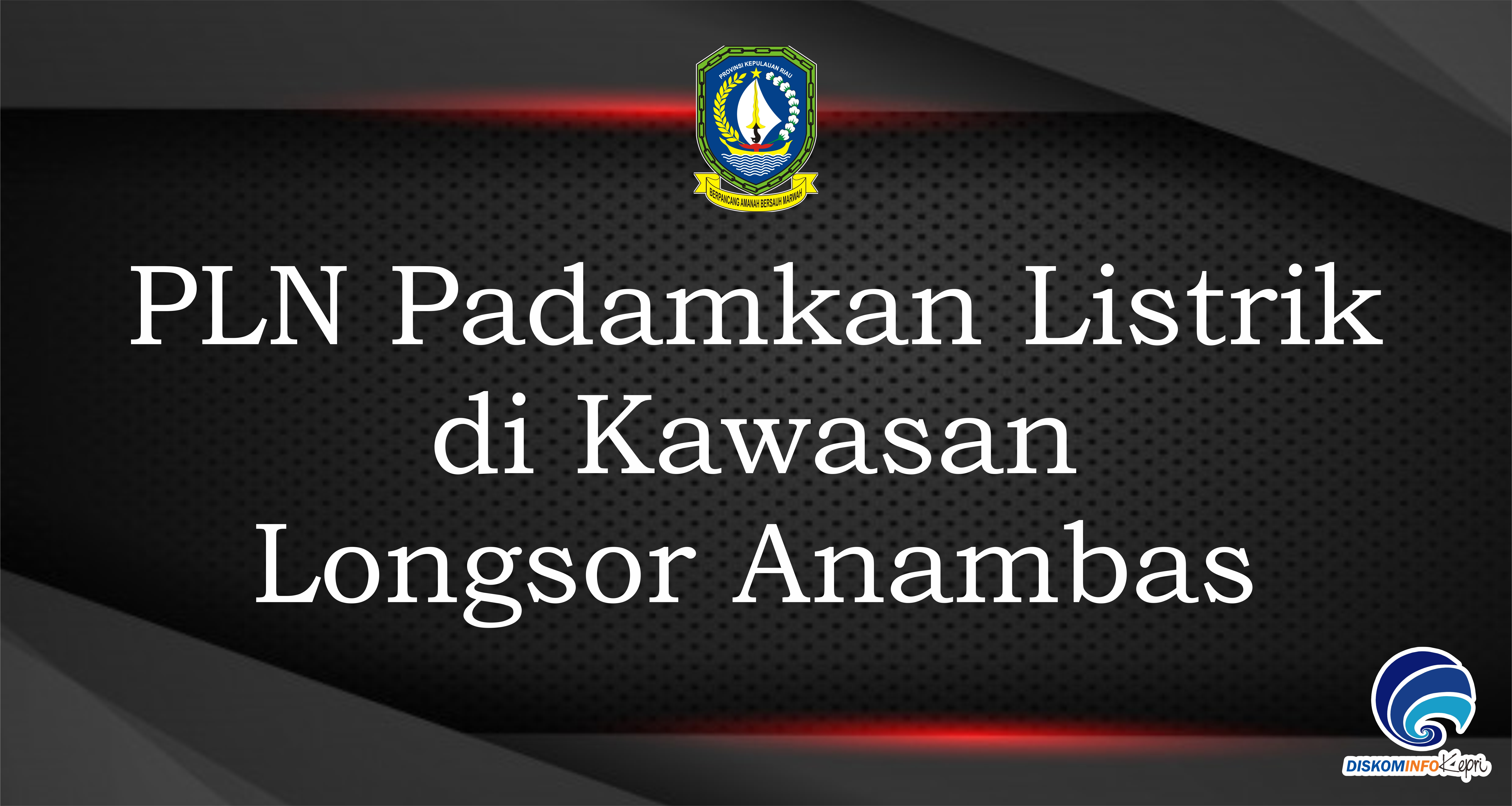 PLN Padamkan Listrik  di Kawasan  Longsor Anambas