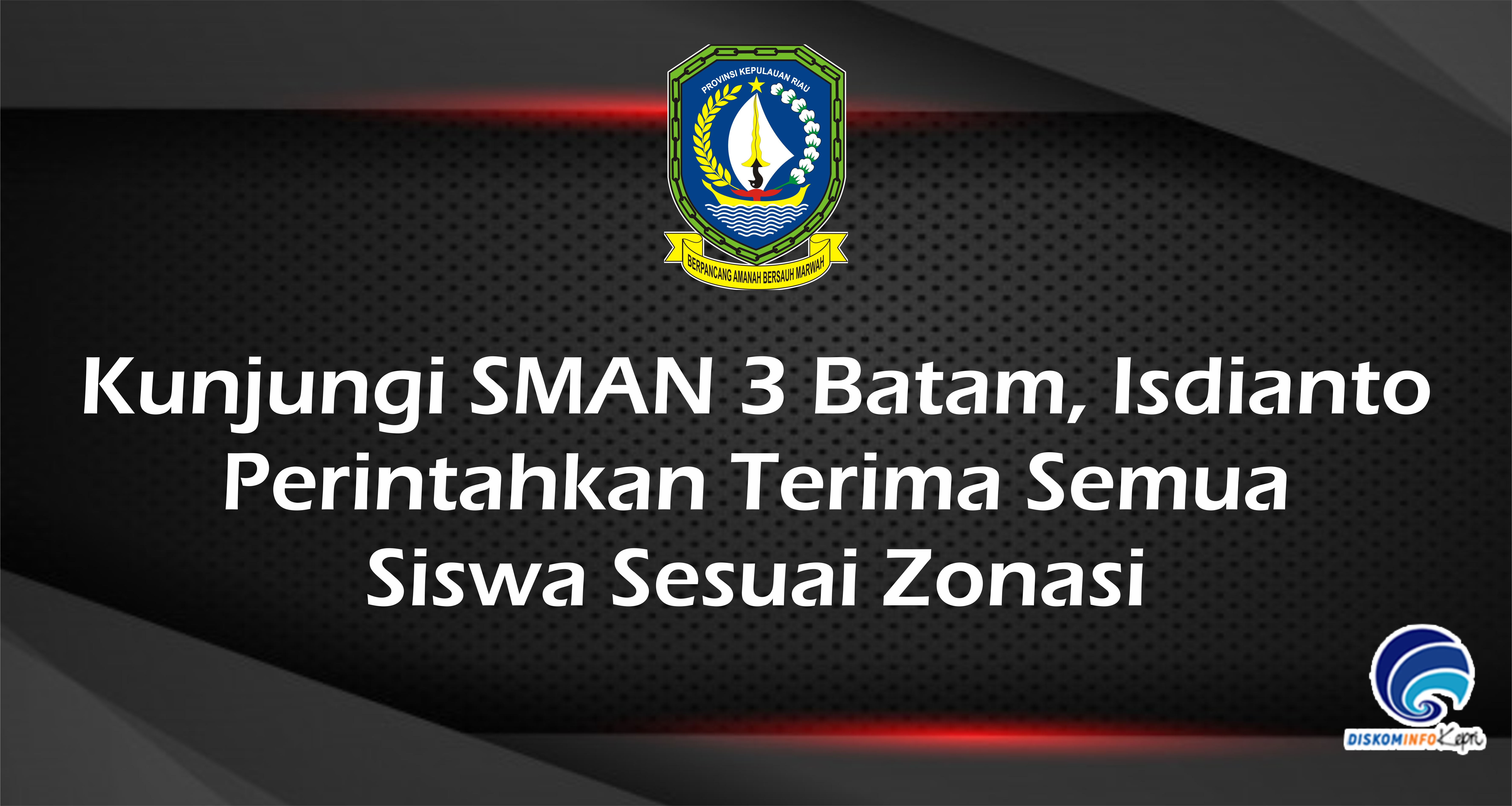 Kunjungi SMAN 3 Batam, Isdianto Perintahkan Terima Semua Siswa Sesuai Zonasi