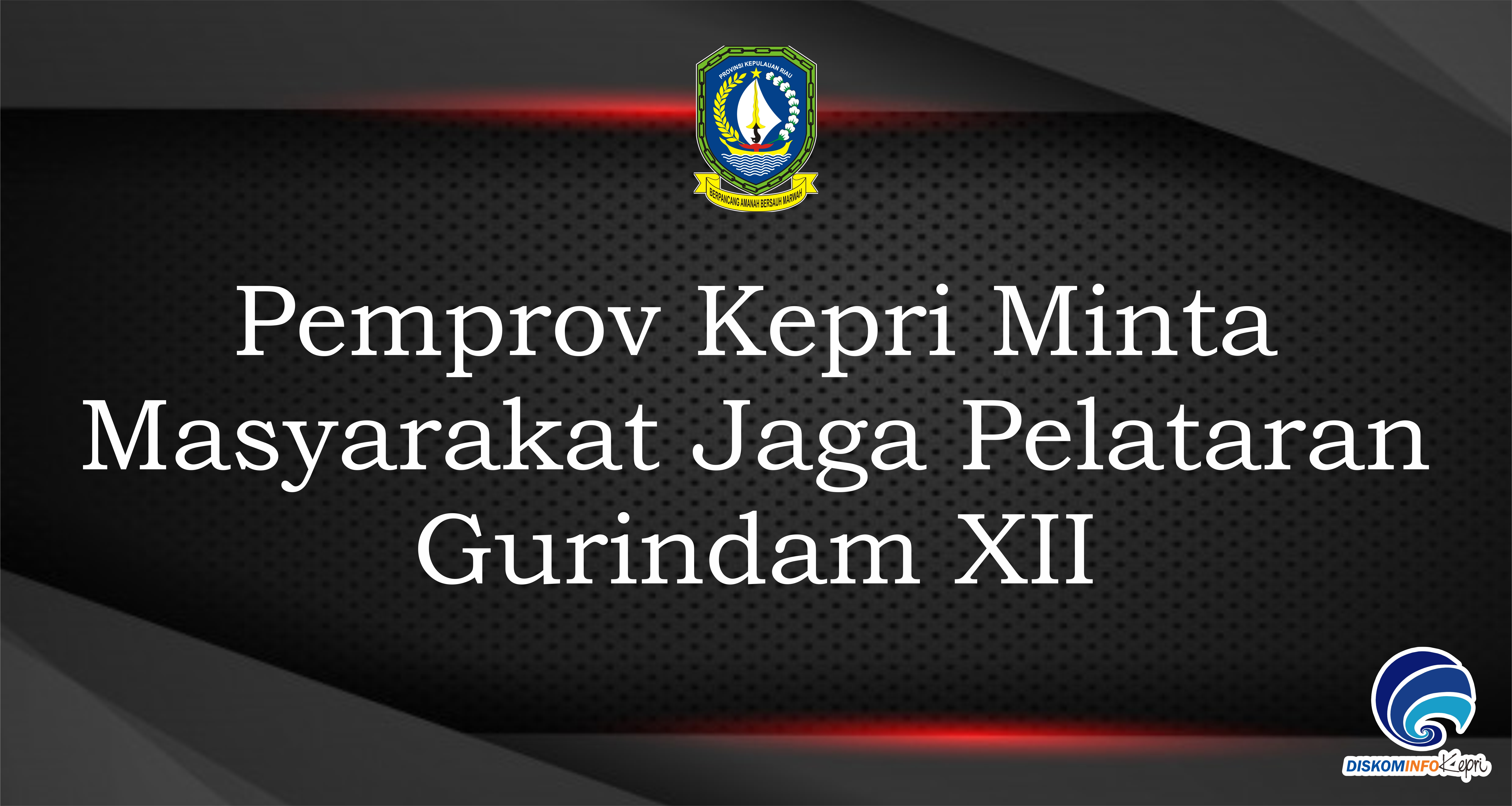 Pemprov Kepri Minta Masyarakat Jaga Pelataran Gurindam XII