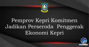 Pemprov Kepri Komitmen Jadikan Perseroda   Penggerak Ekonomi Kepri