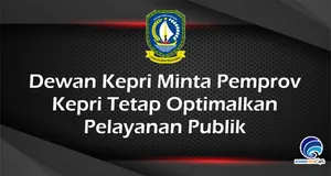 Dewan Kepri Minta Pemprov Kepri Tetap Optimalkan Pelayanan Publik