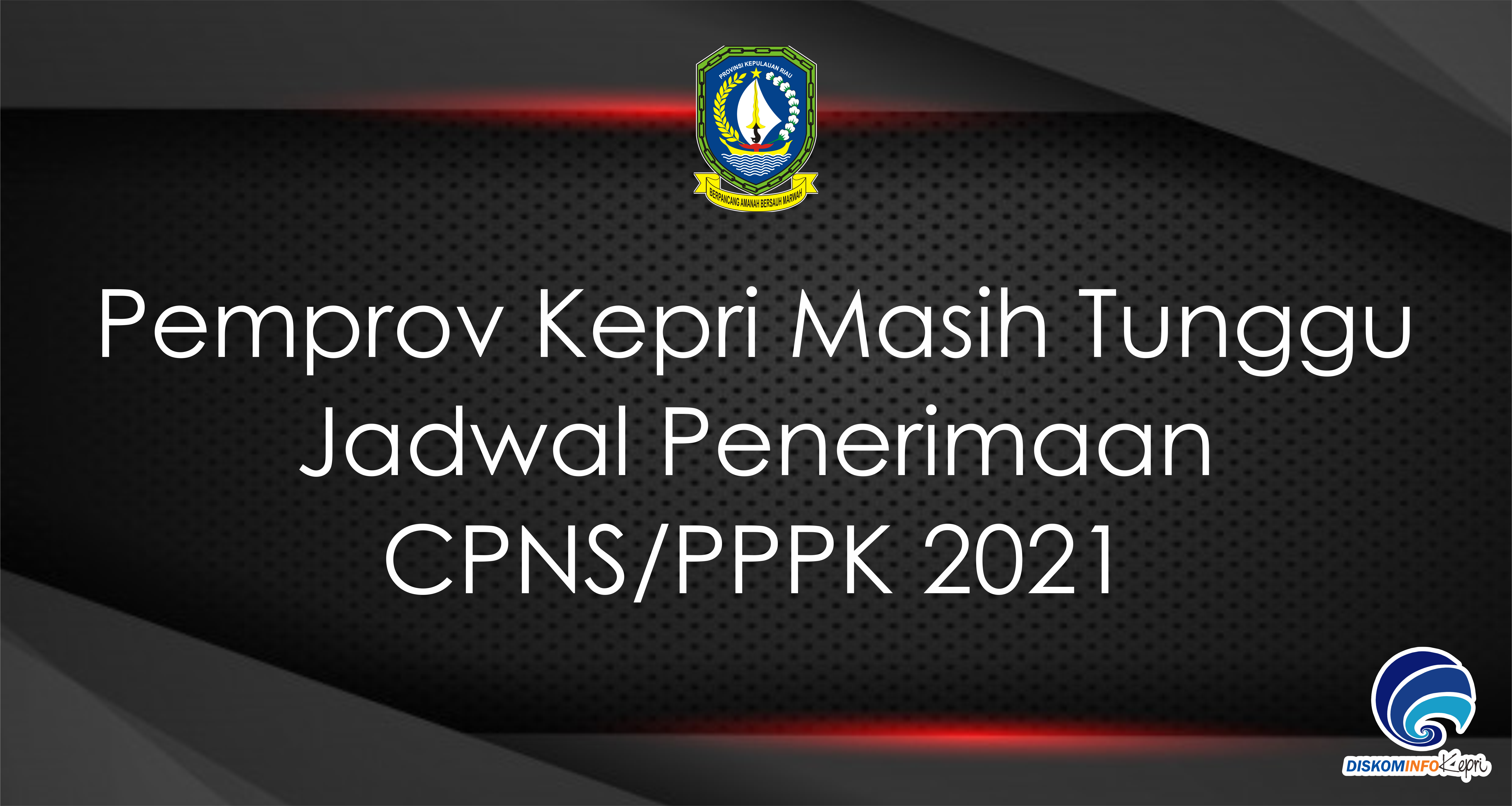 Pemprov Kepri Masih Tunggu Jadwal Penerimaan CPNS/PPPK 2021