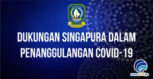 Dukungan Singapura Dalam Penanganan COVID-19