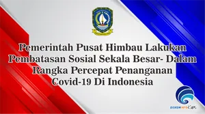 Pemerintah Pusat Himbau Lakukan Pembatasan Sosial Sekala Besar - Dalam Rangka Percepat Penanganan Covid-19 Di Indonesia