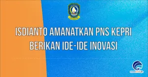 Isdianto Amanatkan PNS Kepri Berikan Ide-ide Inovasi