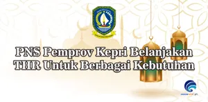 PNS Pemprov Kepri Belanjakan THR Untuk Berbagai Kebutuhan