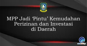 MPP Jadi ‘Pintu’ Kemudahan Perizinan dan Investasi di Daerah