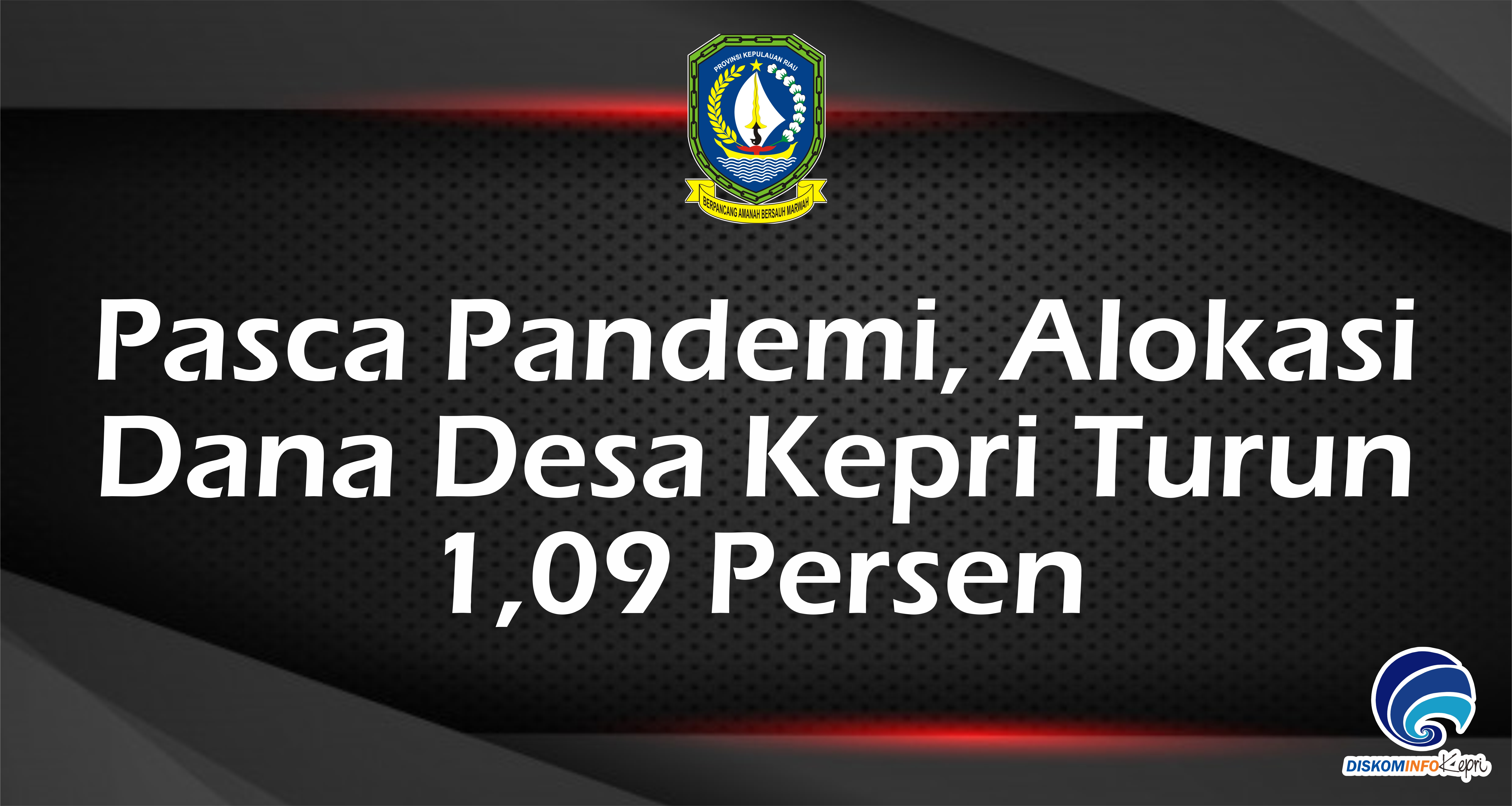 Pasca Pandemi, Alokasi Dana Desa Kepri Turun 1,09 Persen