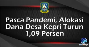 Pasca Pandemi, Alokasi Dana Desa Kepri Turun 1,09 Persen