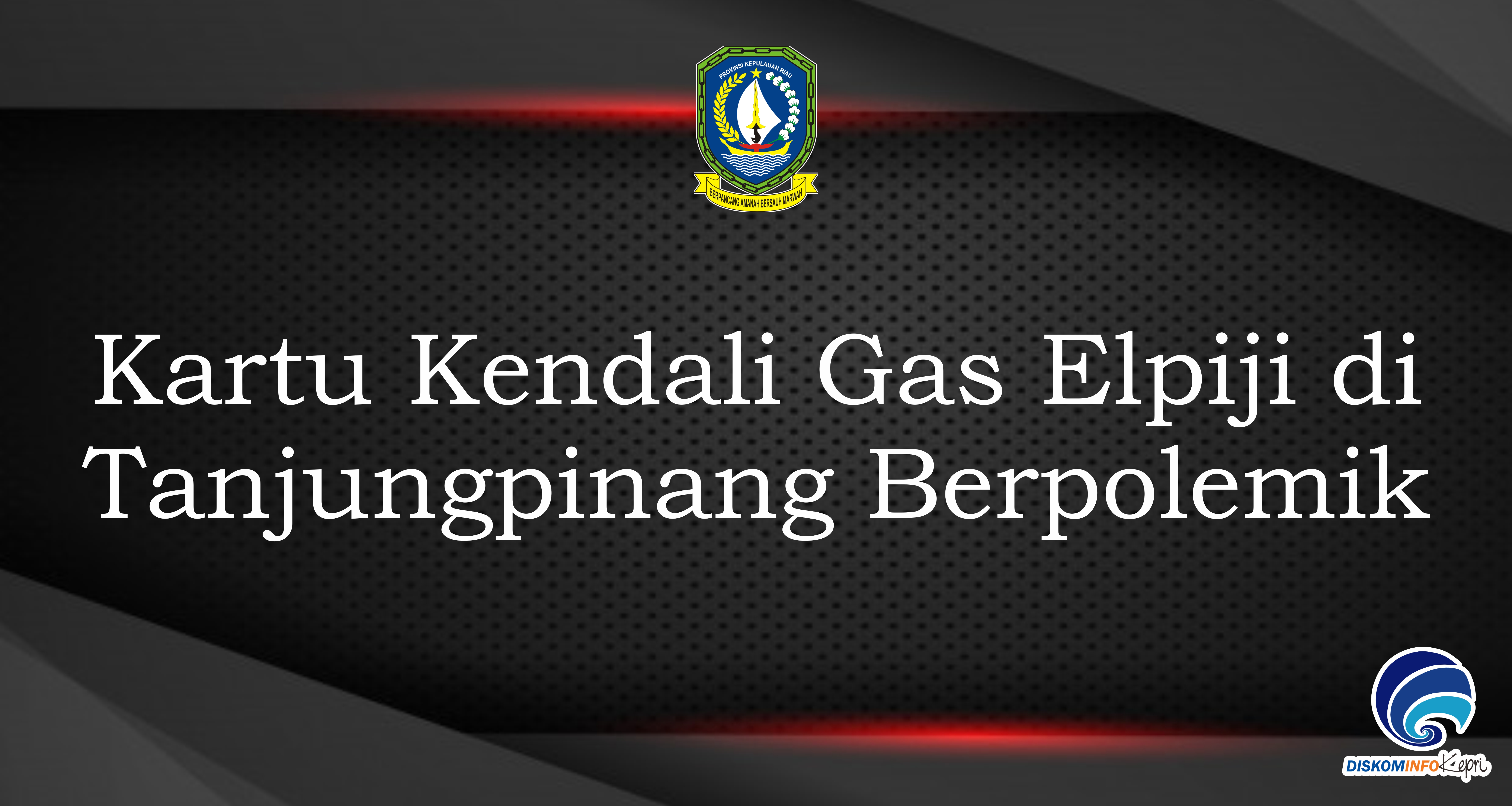 Kartu Kendali Gas Elpiji di  Tanjungpinang Berpolemik