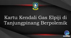 Kartu Kendali Gas Elpiji di  Tanjungpinang Berpolemik