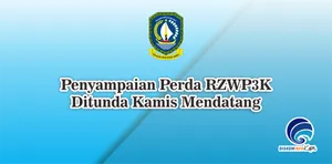 Penyampaian Perda RZWP3K Ditunda Kamis Mendatang