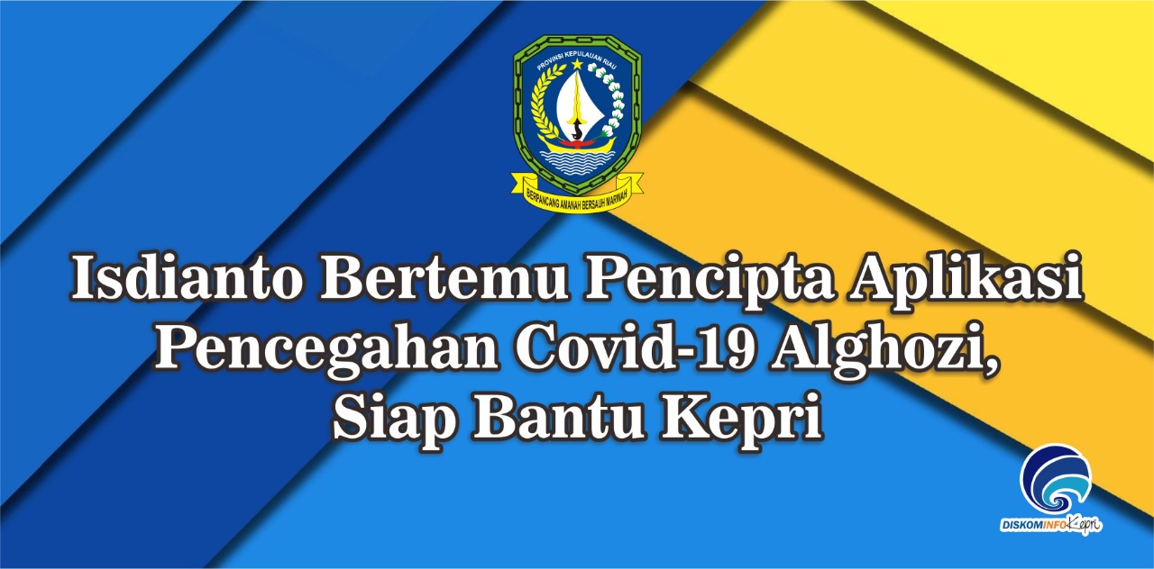 Isdianto Bertemu Pencipta Aplikasi Pencegahan Covid-19 Alghozi, Siap Bantu Kepri