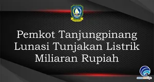 Pemkot Tanjungpinang Lunasi Tunjakan Listrik Miliaran Rupiah