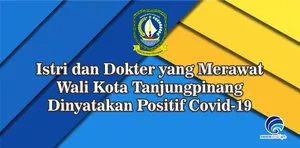 Istri dan Dokter yang Merawat Wali Kota Tanjungpinang Dinyatakan Positif Covid-19
