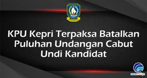 KPU Kepri Terpaksa Batalkan  Puluhan Undangan Cabut  Undi Kandidat