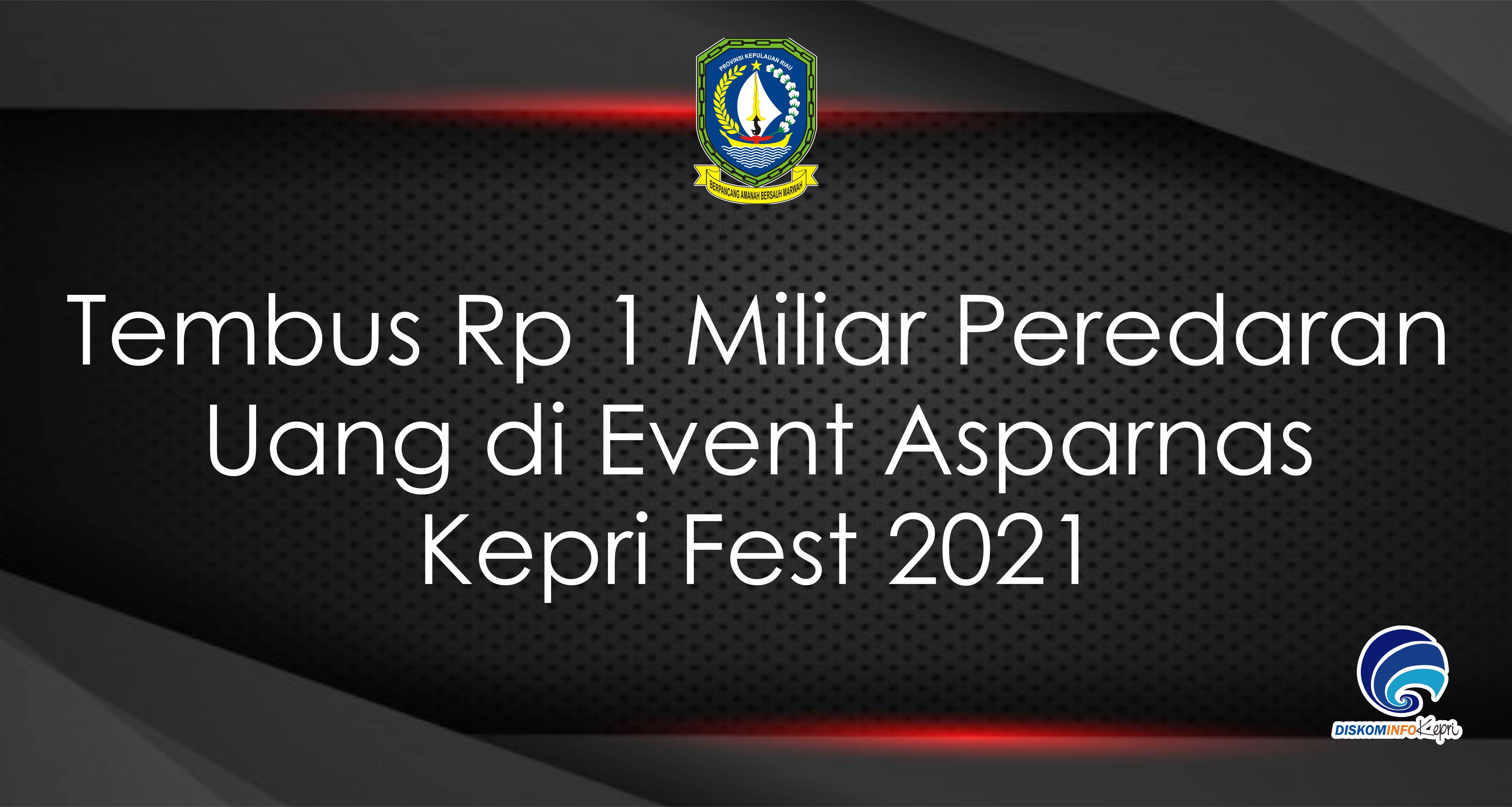 Tembus Rp 1 Miliar Peredaran Uang di Event Asparnas Kepri Fest 2021
