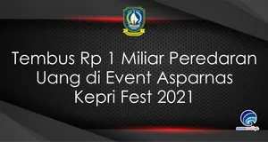 Tembus Rp 1 Miliar Peredaran Uang di Event Asparnas Kepri Fest 2021