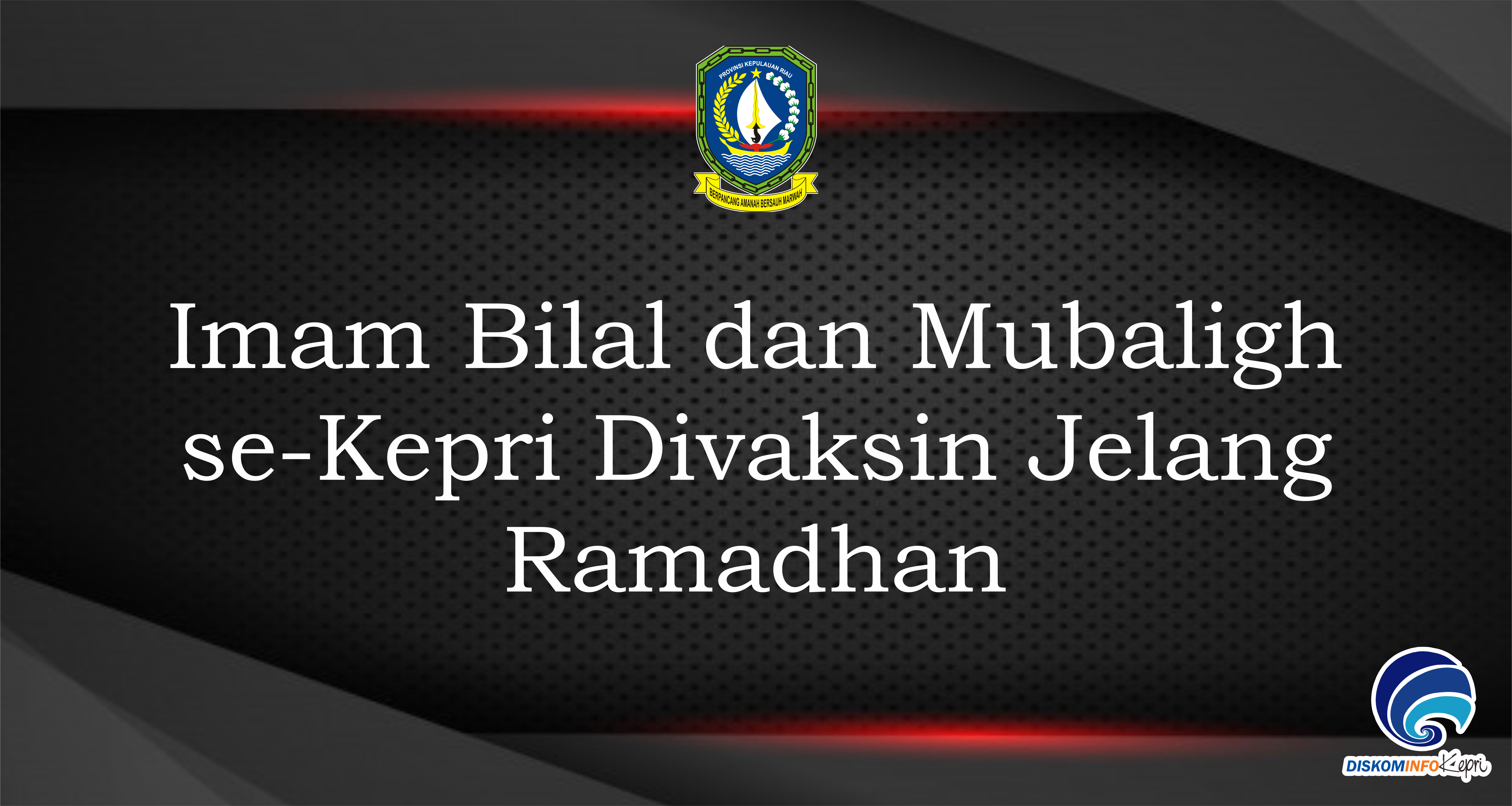 Imam Bilal dan Mubaligh se-Kepri Divaksin Jelang Ramadhan