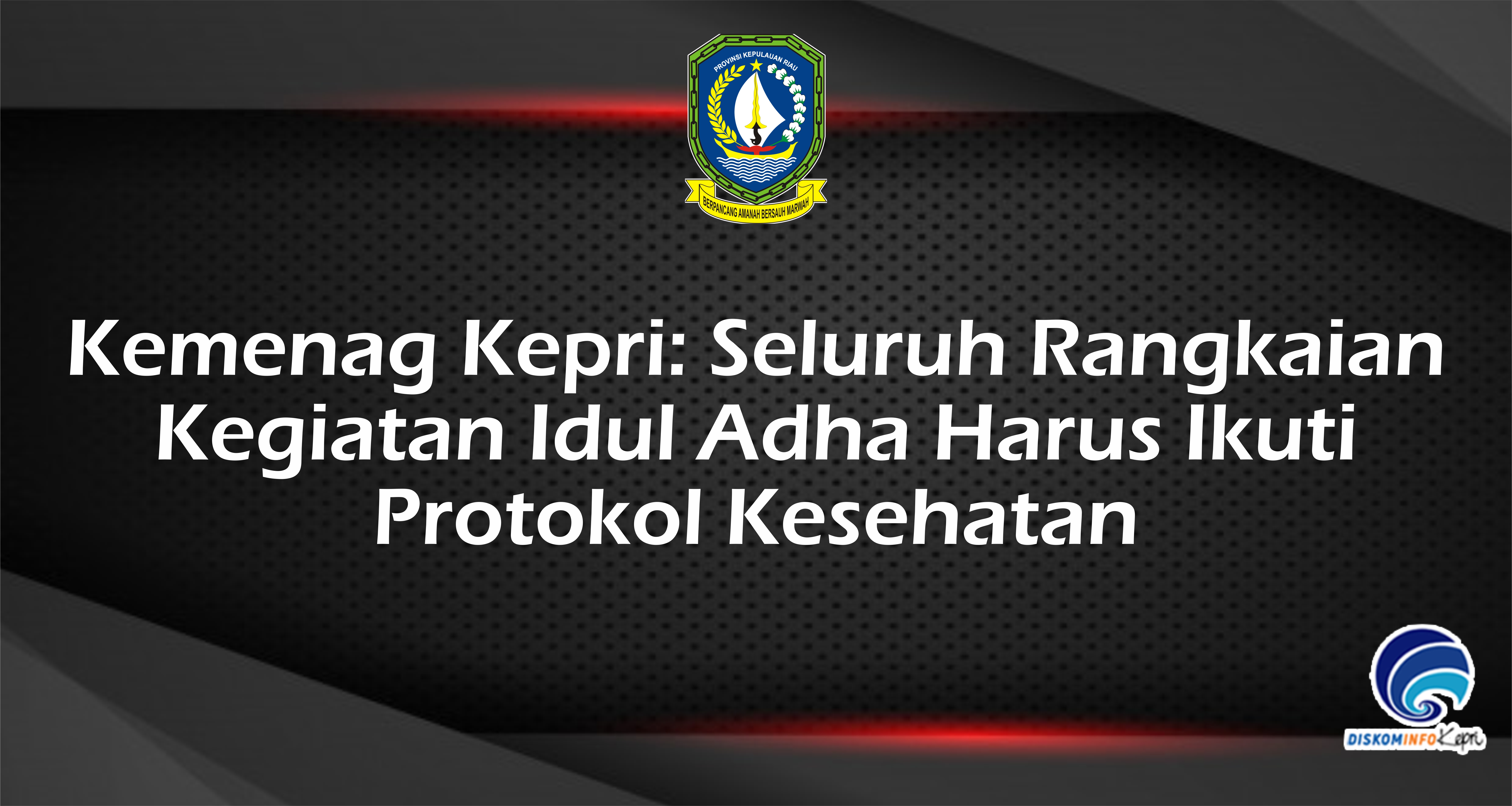 Kemenag Kepri: Seluruh Rangkaian Kegiatan Idul Adha Harus Ikuti Protokol Kesehatan