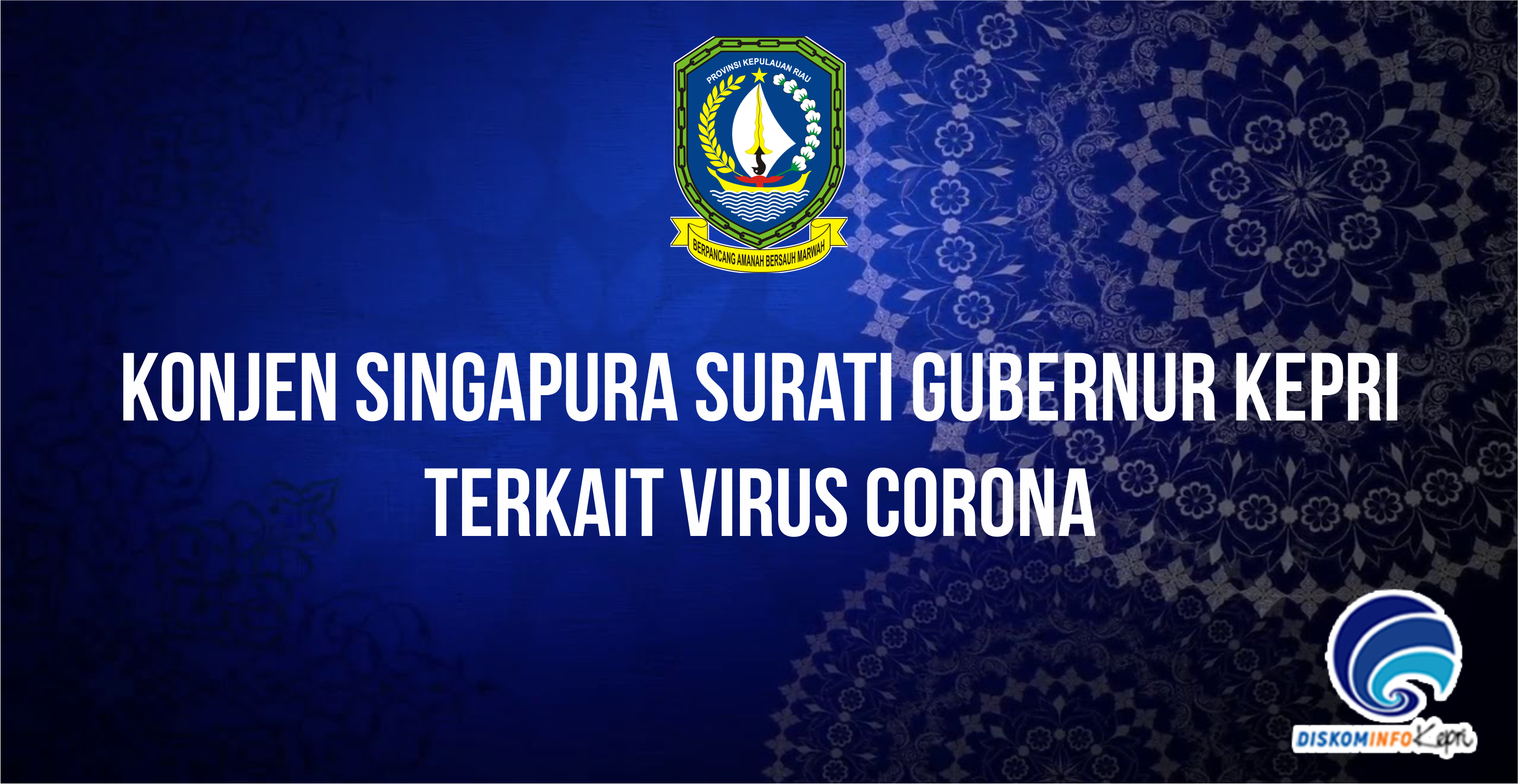 Konjen Singapura Surati Gubernur Kepri terkait Virus Corona