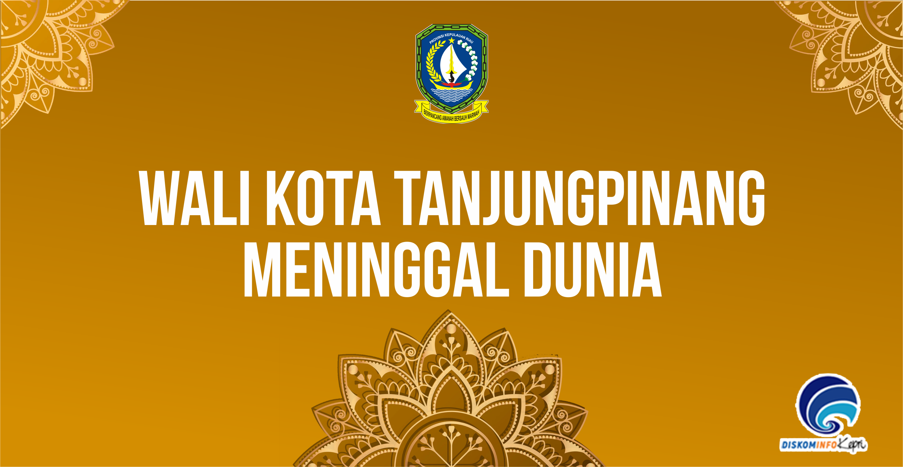 Wali Kota Tanjungpinang Meninggal Dunia