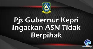 Pjs Gubernur Kepri Ingatkan ASN Tidak Berpihak