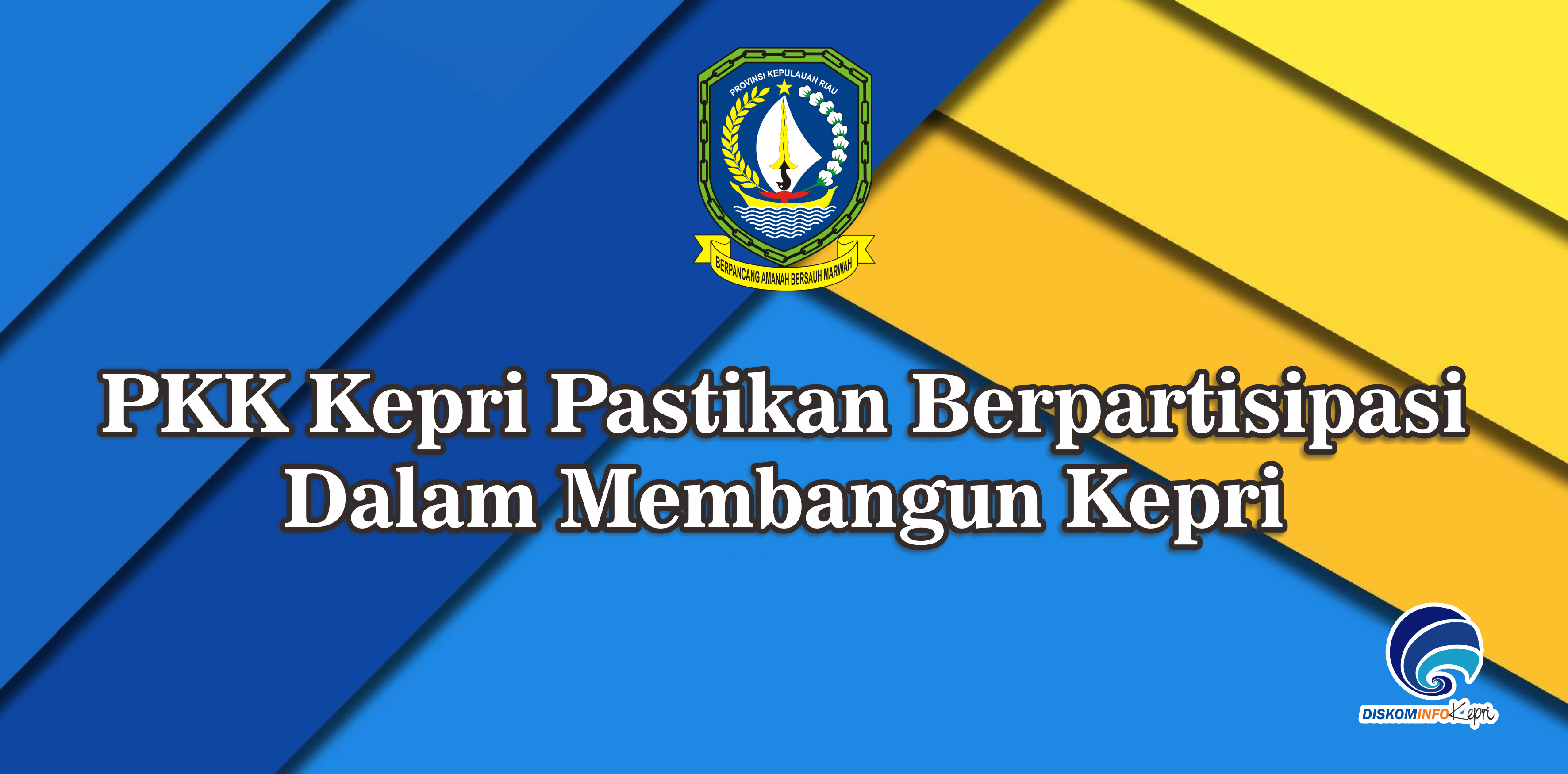 PKK Kepri Pastikan Berpartisipasi Dalam Membangun Kepri