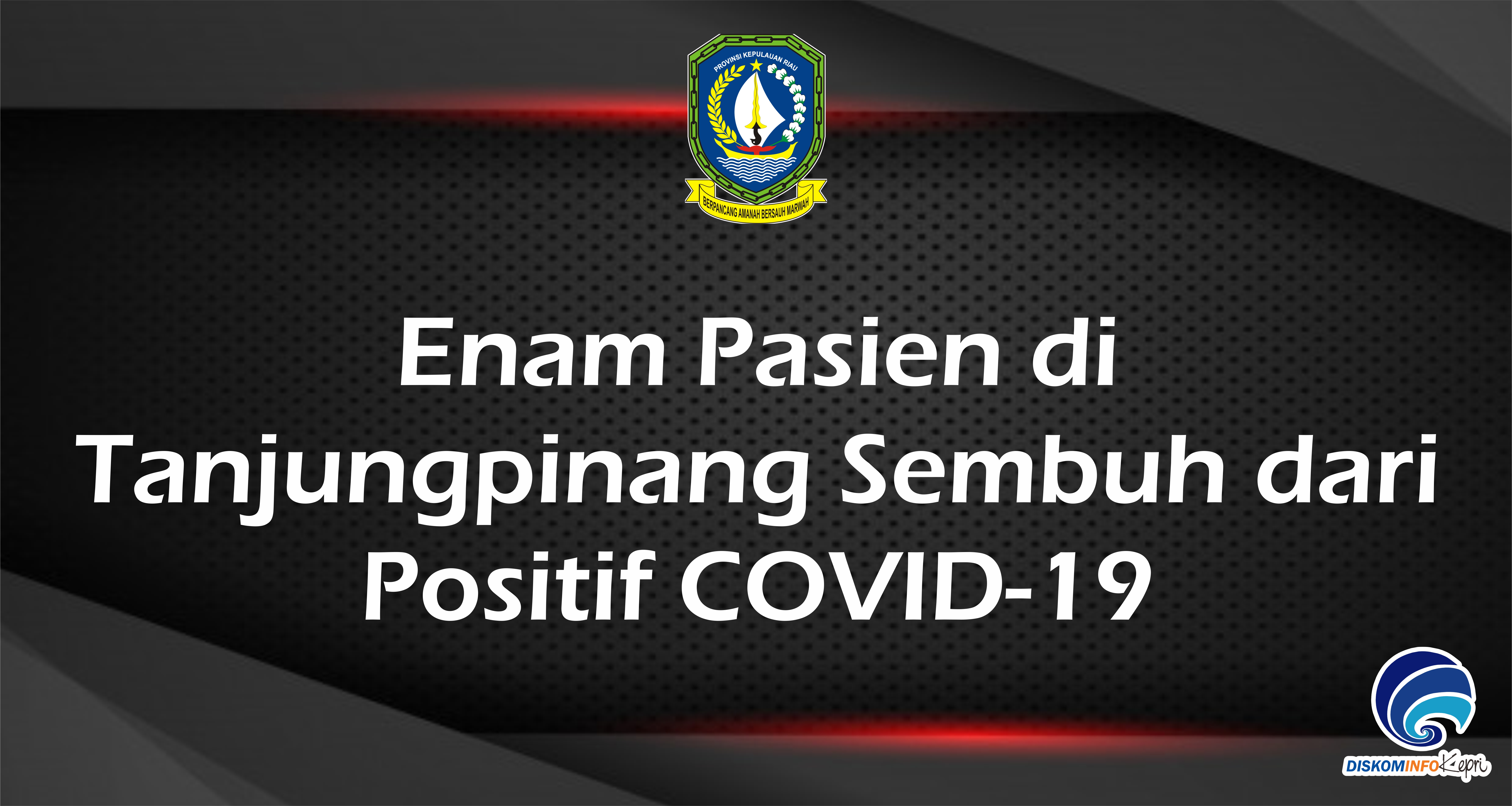 Enam Pasien di Tanjungpinang Sembuh dari Positif COVID-19
