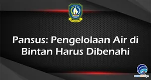 Pansus: Pengelolaan Air di  Bintan Harus Dibenahi
