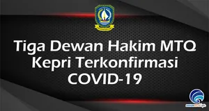 Tiga Dewan Hakim MTQ Kepri Terkonfirmasi COVID-19