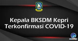 Kepala BKSDM Kepri Terkonfirmasi COVID-19