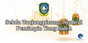 Sekda Tanjungpinang: Syahrul Pemimpin Yang Saleh