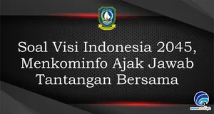 Soal Visi Indonesia 2045, Menkominfo Ajak Jawab Tantangan Bersama
