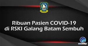 Ribuan Pasien COVID-19  di RSKI Galang Batam Sembuh