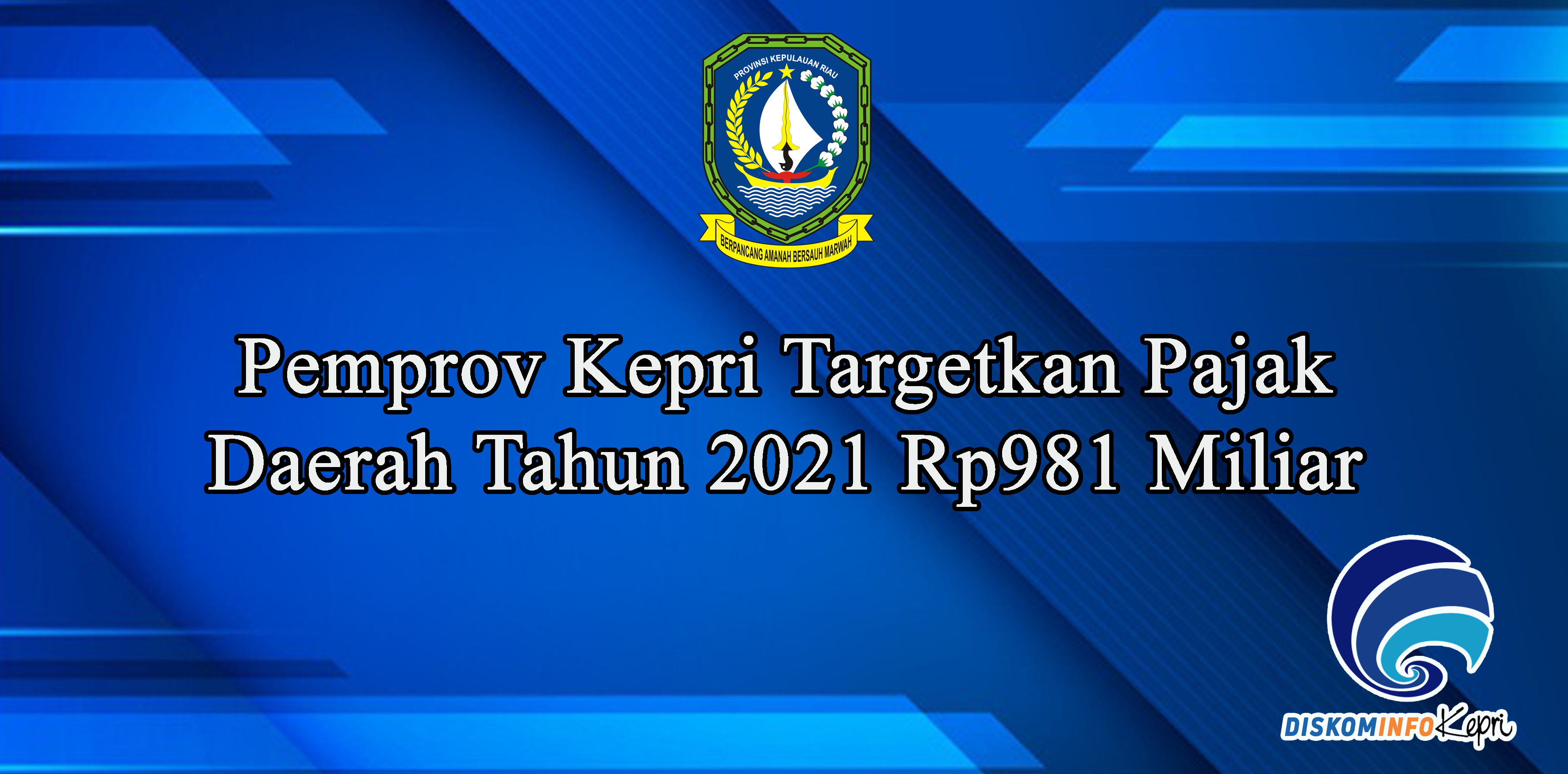Pemprov Kepri Targetkan Pajak Daerah Tahun 2021 Rp981 Miliar