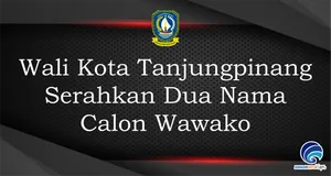 Wali Kota Tanjungpinang Serahkan Dua Nama Calon Wawako