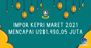 Impor Kepri Maret 2021 Mencapai US$1.430,05 Juta
